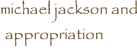 michael jackson and appropriation