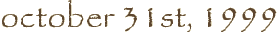 october 31st, 1999