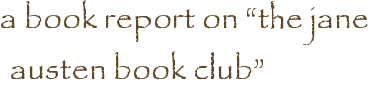 a book report on “the jane austen book club”